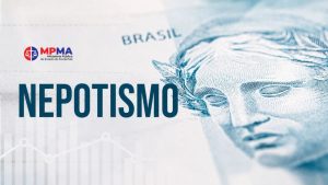 FORTUNA – Nepotismo leva MPMA a acionar prefeito por improbidade administrativa